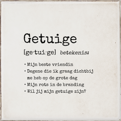 Tegeltje getuige vragen